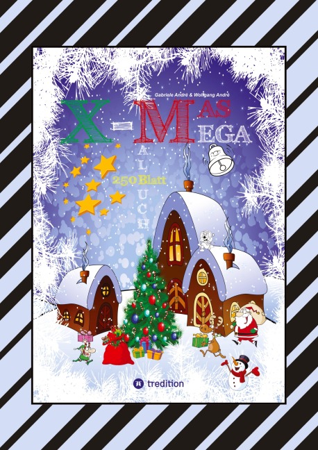X-MAS MEGA MALBUCH - SPEZIAL EDITION - TOLLE UND LUSTIGE WEIHNACHTSMOTIVE ZUM AUSMALEN IN DER WEIHNACHTSZEIT - Wolfgang André, Gabriele André