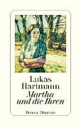 Martha und die Ihren - Lukas Hartmann