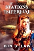 Cover-Bild zum Titel 'Of Stations Infernal (Lands Beyond, #3)' von 'Kin S. Law'