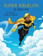 Cover-Bild zum Titel 'Super Abuelita al Rescate' von 'Dorreth Goldson-Todman'