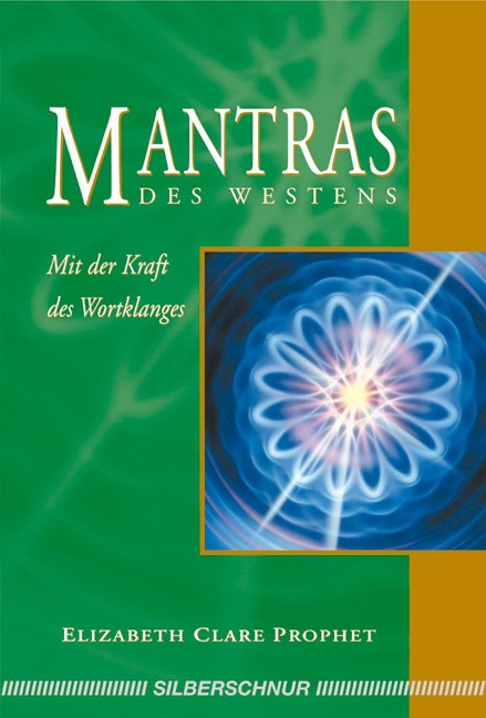 Mantras des Westens - Elisabeth Clare Prophet