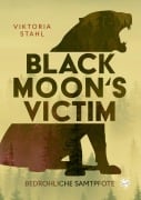 Black Moon's Victim - Bedrohliche Samtpfote - Viktoria Stahl