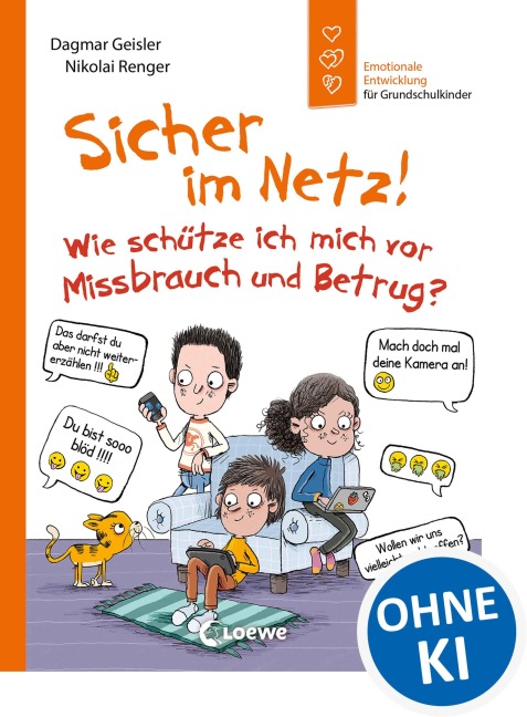 Sicher im Netz! Wie schütze ich mich vor Missbrauch und Betrug? (Starke Kinder, glückliche Eltern) - Dagmar Geisler