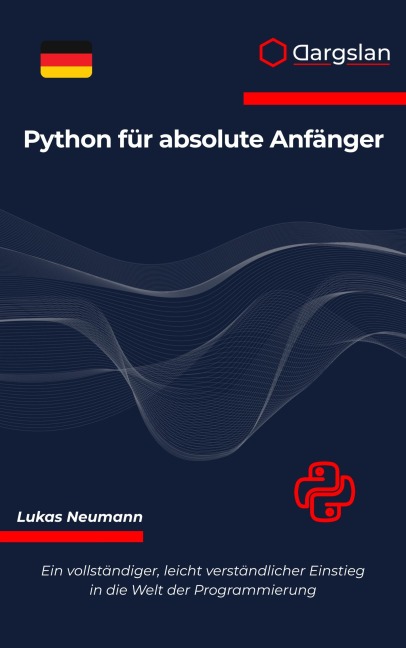 Python für absolute Anfänger - Lukas Neumann