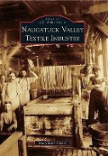 Cover-Bild zum Titel 'Naugatuck Valley Textile Industry' von 'Mary Ruth Shields'