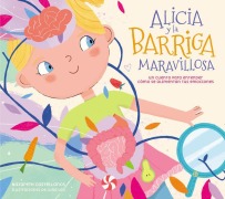 Cover-Bild zum Titel 'Alicia Y La Barriga Maravillosa. Un Cuento Para Entender Cómo Se Alimentan Tus Emociones / Alicia and the Wonderful Belly' von 'Nazareth Perales Castellanos'