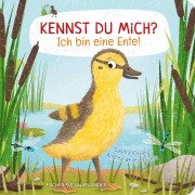 Cover-Bild zum Titel 'Kennst du mich? Ich bin eine Ente!' von 'Andrea Weller-Essers'