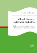 Cover-Bild zum Titel 'Mikro-Influencer in der Musikindustrie. Modernes Nischenmarketing am Beispiel des Progressive Metal' von 'Christian Dotzer'