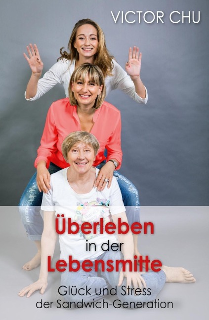 ÜBERLEBEN IN DER LEBENSMITTE - Victor Chu