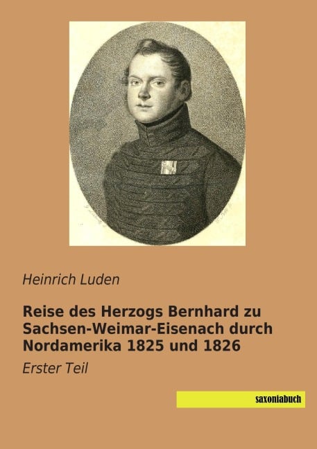 Reise des Herzogs Bernhard zu Sachsen-Weimar-Eisenach durch Nordamerika 1825 und 1826 - 