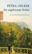 Cover-Bild zum Titel 'Die ungehorsame Tochter' von 'Petra Oelker'