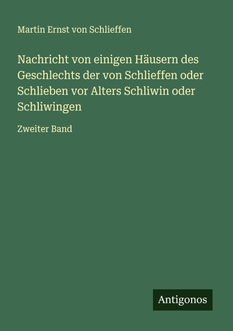 Nachricht von einigen Häusern des Geschlechts der von Schlieffen oder Schlieben vor Alters Schliwin oder Schliwingen - Martin Ernst Von Schlieffen
