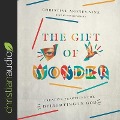 Gift of Wonder Lib/E: Creative Practices for Delighting in God - Christine Aroney-Sine