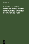 Cover-Bild zum Titel 'Handleiding bij de nasporíng van het strafbare feit' von 'C. A. Muller, F. N. van Vliet'