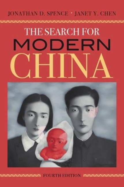 The Search for Modern China - Jonathan D. Spence, Janet Chen