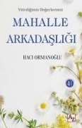 Mahalle Arkadasligi - Yitirdigimiz Degerlerimiz - Haci Ormanoglu