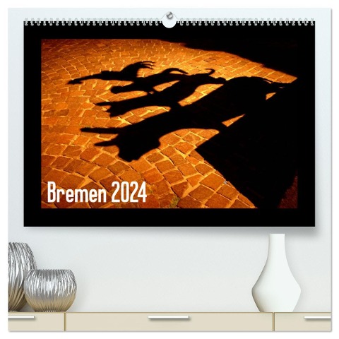 Bremen 2024 (hochwertiger Premium Wandkalender 2024 DIN A2 quer), Kunstdruck in Hochglanz - Lucy M. Laube