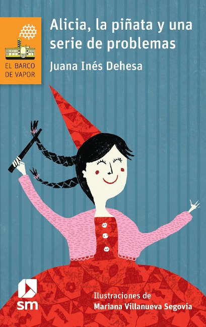 Alicia, la piñata y una serie de problemas - Juana Inés Dehesa