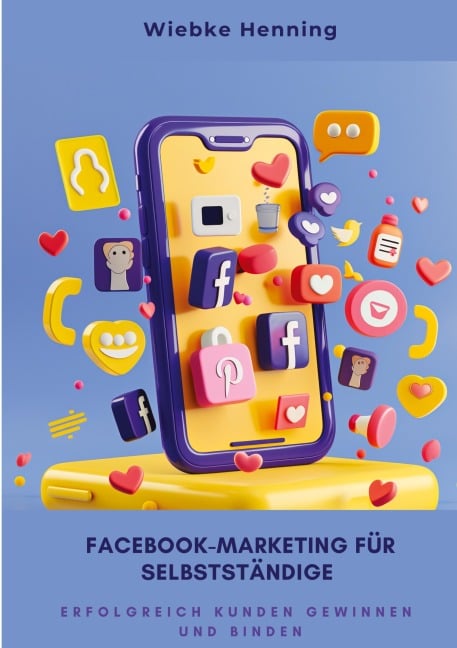 Facebook-Marketing für Selbstständige - Wiebke Henning