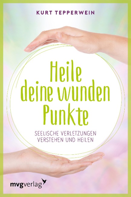 Heile deine wunden Punkte - Kurt Tepperwein