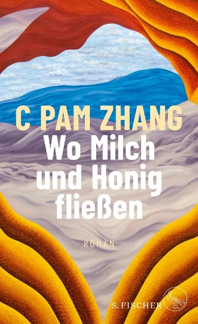 Wo Milch und Honig fließen - C Pam Zhang