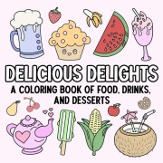 Cover-Bild zum Titel 'Delicious Delights' von 'Hue Coloring'