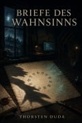 Cover-Bild zum Titel 'Briefe des Wahnsinns' von 'Thorsten Duda'