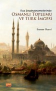 Cover-Bild zum Titel 'Rus Seyahatnamelerinde Osmanli Toplumu ve Türk Imgesi' von 'Ilsever Rami'