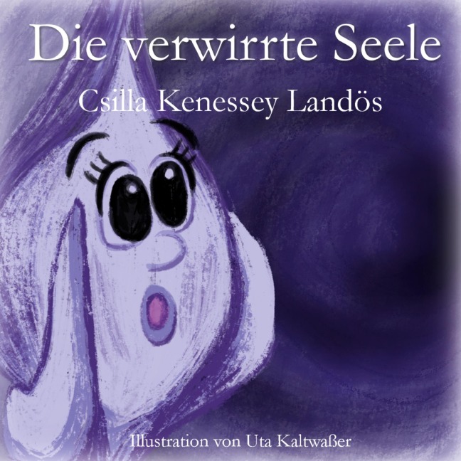 Die verwirrte Seele - Csilla Kenessey Landös