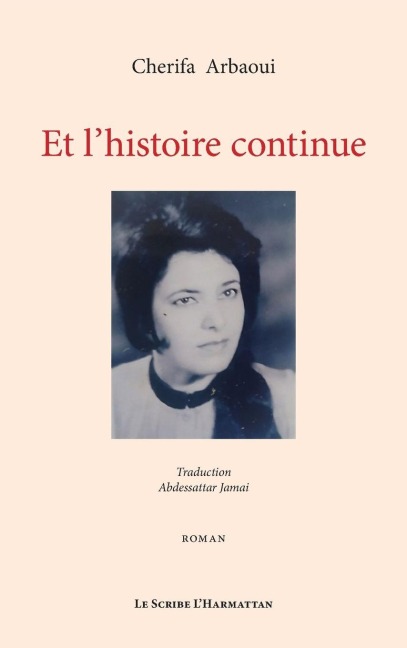 Et l'histoire continue - Arbaoui Cherifa