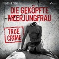 Cover-Bild zum Titel 'Die geköpfte Meerjungfrau' von 'Frederik Strand'