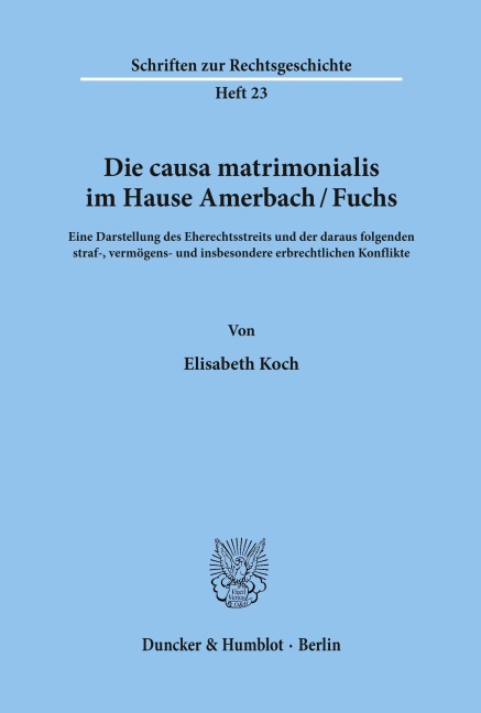 Die causa matrimonialis im Hause Amerbach-Fuchs. - Elisabeth Koch