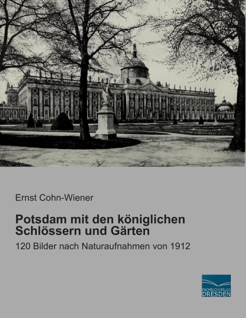 Potsdam mit den königlichen Schlössern und Gärten - 