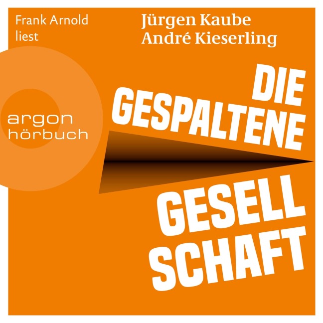 Die gespaltene Gesellschaft - Jürgen Kaube, André Kieserling