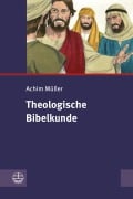 Theologische Bibelkunde - Achim Müller