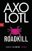 Cover-Bild zum Titel 'Axolotl Roadkill' von 'Helene Hegemann'