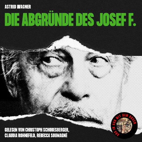 Die Abgründe des Josef F. - Astrid Wagner