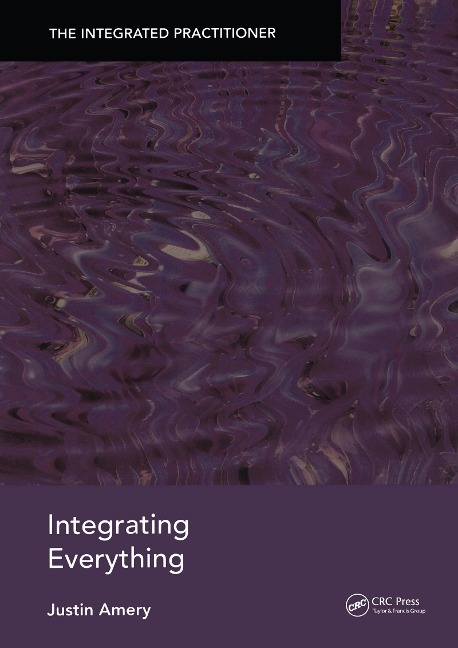 Integrating Everything - Justin Amery