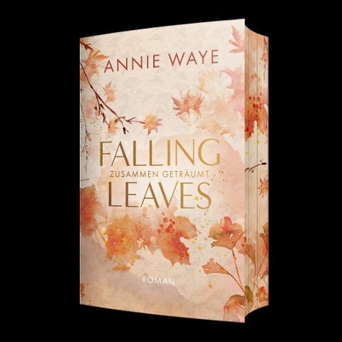 Falling Leaves: Zusammen geträumt - Annie C. Waye