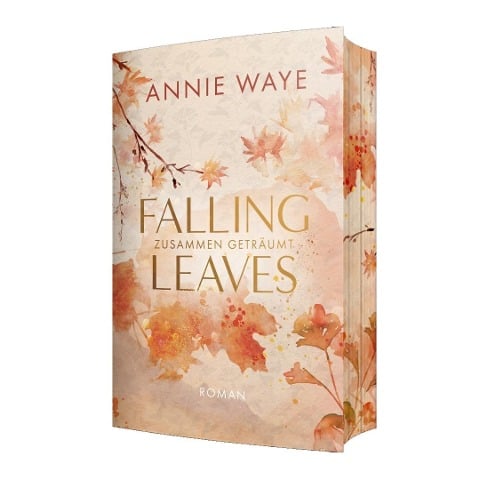 Falling Leaves: Zusammen geträumt - Annie C. Waye