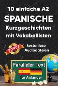 10 Einfache A2 spanische Kurzgeschichten mit Vokabellisten - Berta Ziebart