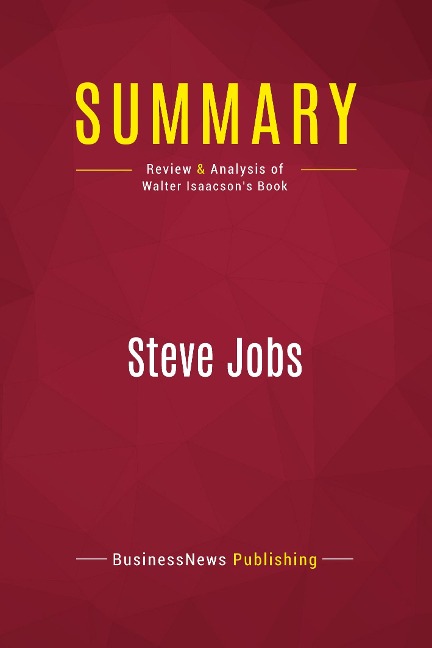 Summary: Steve Jobs - Businessnews Publishing