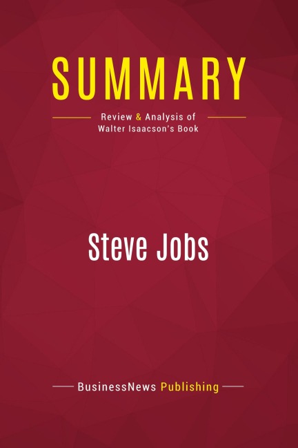 Summary: Steve Jobs - Businessnews Publishing