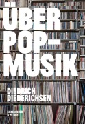 Cover-Bild zum Titel 'Über Pop-Musik' von 'Diedrich Diederichsen'