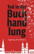 Cover-Bild zum Titel 'Tod in der Buchhandlung' von 'Ingeborg Wieselhuber'