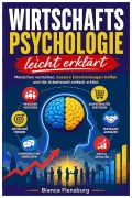 Cover-Bild zum Titel 'Wirtschaftspsychologie leicht erklärt' von 'Bianca Flensburg'