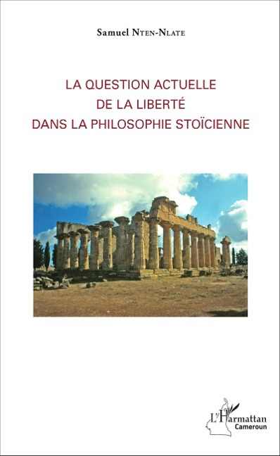 La question actuelle de la liberté dans la philosophie stoïcienne - Nten-Nlate