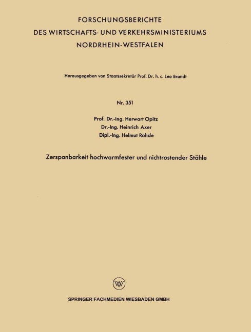 Zerspanbarkeit hochwarmfester und nichtrostender Stähle - Herwart Opitz, Helmut Rohde, Heinrich Axer