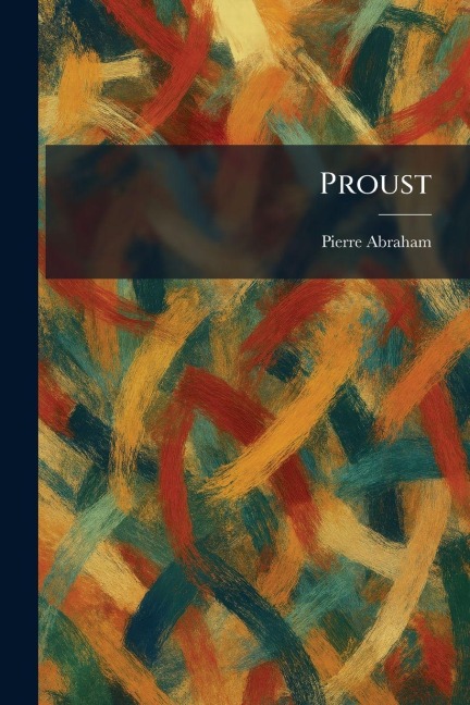 Proust - Pierre Abraham