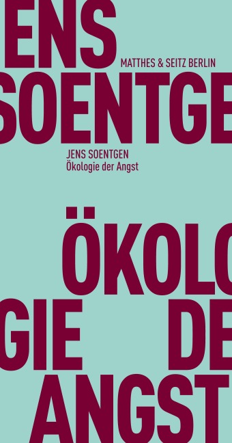 Ökologie der Angst - Jens Soentgen
